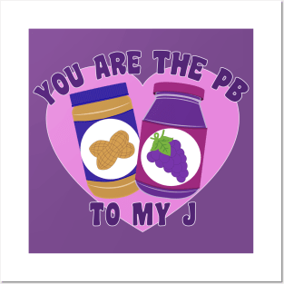 You Are the Peanut Butter to My Jelly - Valentines Day Posters and Art